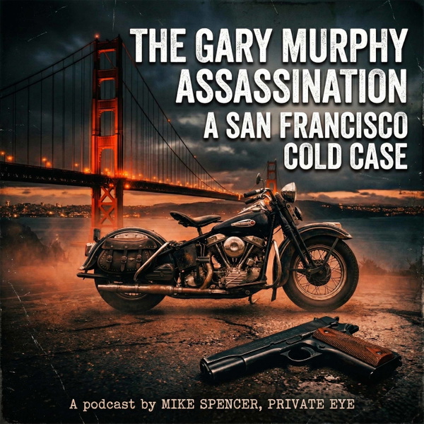 Artwork for The Gary Murphy Assassination, A San Francisco Cold Case