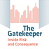 The Gatekeeper – Inside Risk and Consequence