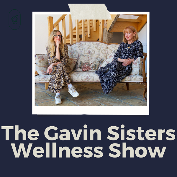 Artwork for The Gavin Sisters Wellness Show