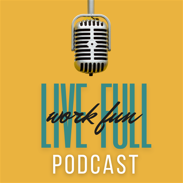 Artwork for Live Full Work Fun Podcast