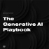 The Generative AI Playbook: The Podcast