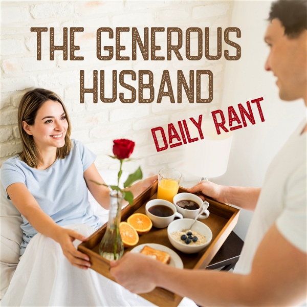 Artwork for The Generous Husband Daily Rant
