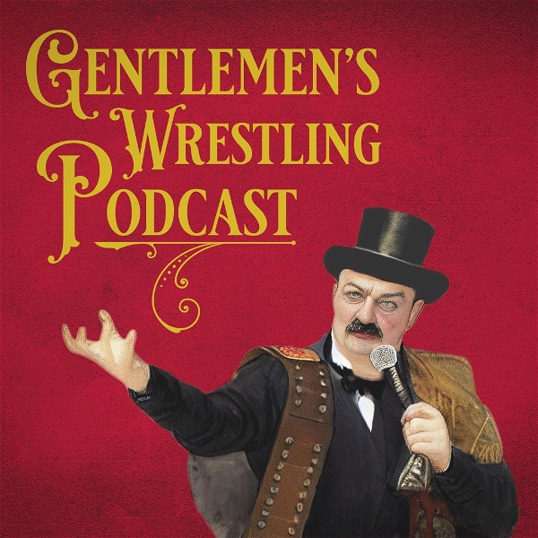 Artwork for The Gentlemen's Wrestling Podcast