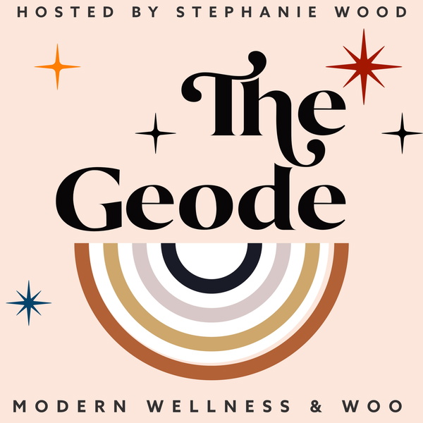 Artwork for The Geode Guide To Modern Wellness & Woo