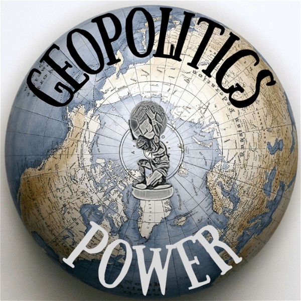 Artwork for The Geopolitics & Power Podcast