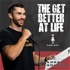 The Get Better At Life Podcast