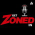 The Get Zoned In Podcast