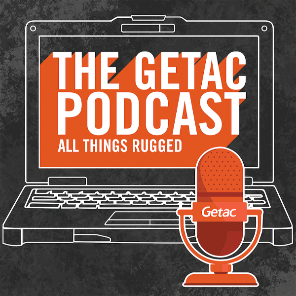 Artwork for The Getac Podcast: All Things Rugged!