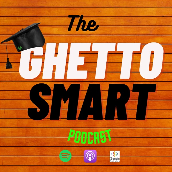 Artwork for The Ghetto Smart Podcast