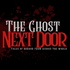 The Ghost Next Door