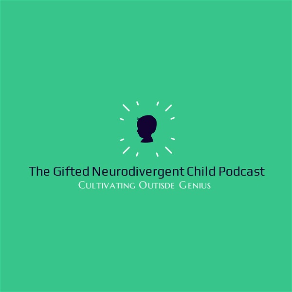 Artwork for The Gifted Neurodivergent Child Podcast