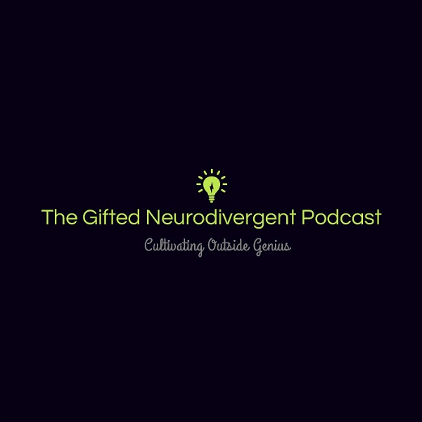 Artwork for The Gifted Neurodivergent Podcast