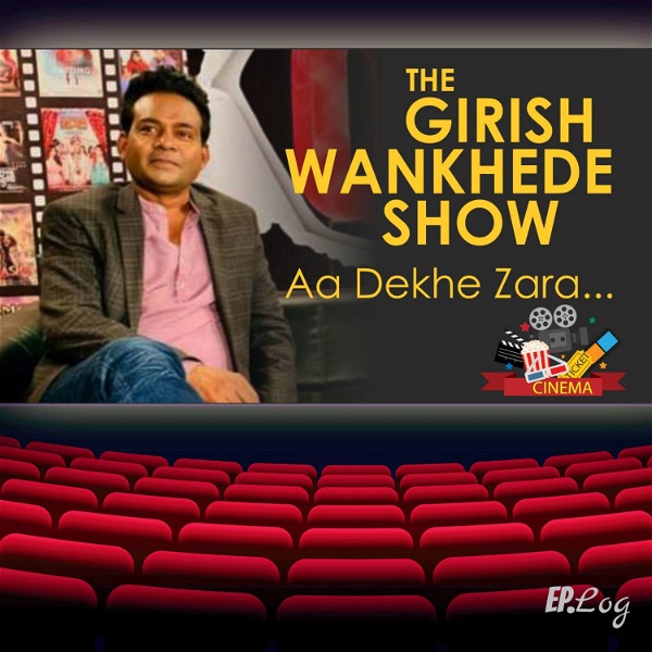 Artwork for The Girish Wankhede Show: Aa Dekhe Zara