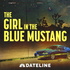 The Girl in the Blue Mustang