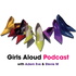 Girls Aloud Podcast