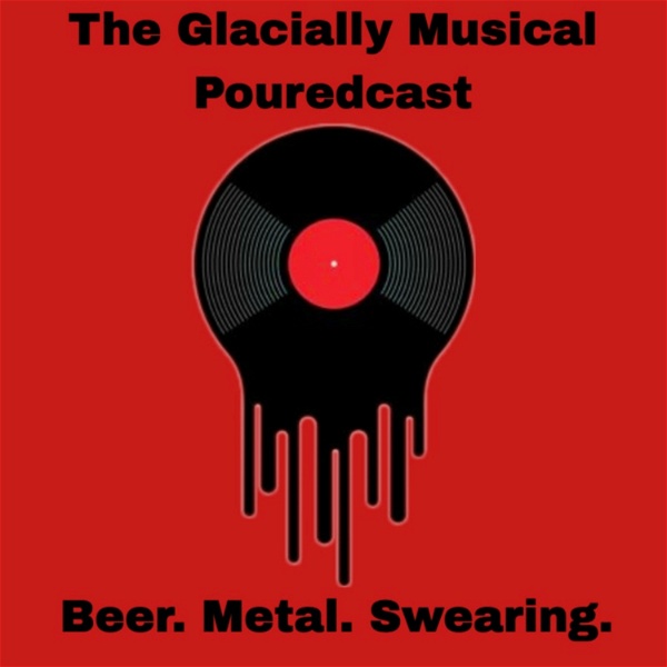 Artwork for The Glacially Musical Pouredcast
