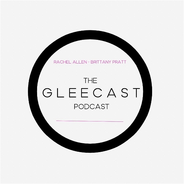 Artwork for The Gleecast Podcast