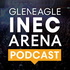 The Gleneagle INEC Arena Podcast