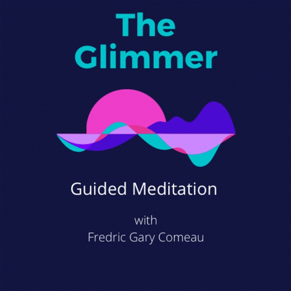 Artwork for The Glimmer Guided Meditation by Fredric Gary Comeau