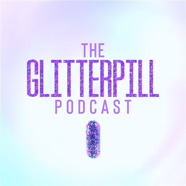 Artwork for The Glitterpill Podcast