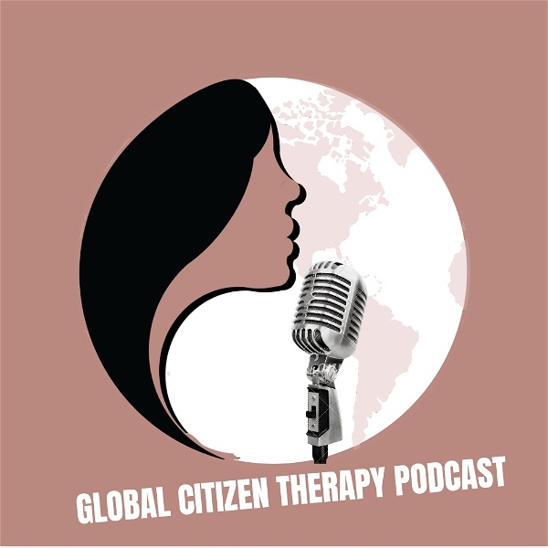Artwork for The Global Citizen Therapy Podcast