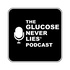 The Glucose Never Lies® Podcast