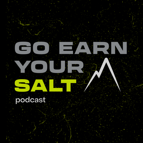 Artwork for The Go Earn Your Salt Podcast