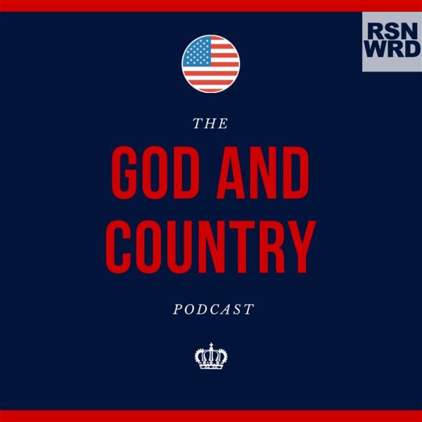 Artwork for The God And Country Podcast: a RSNWRD Podcast