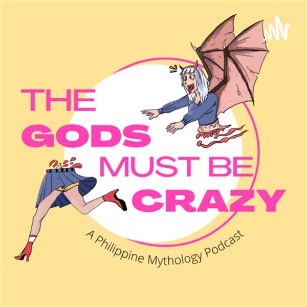 Artwork for The Gods Must Be Crazy: A Philippine Mythology Podcast