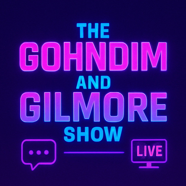 Artwork for The Gohndim and Gilmore Show