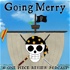 The Going Merry: A One Piece Review Podcast