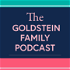 The Goldstein Family Podcast