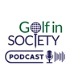 The Golf In Society Podcast