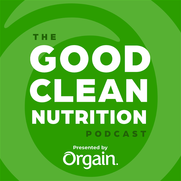 Artwork for The Good Clean Nutrition Podcast