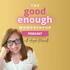 The Good Enough Mompreneur Podcast: Confidence, Mindset & Success for Mom Entrepreneurs