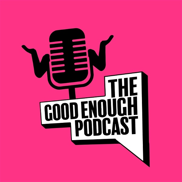 Artwork for The Good Enough Podcast