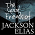 The Good Friends of Jackson Elias