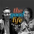 The Good Life Podcast