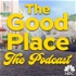 The Good Place: The Podcast