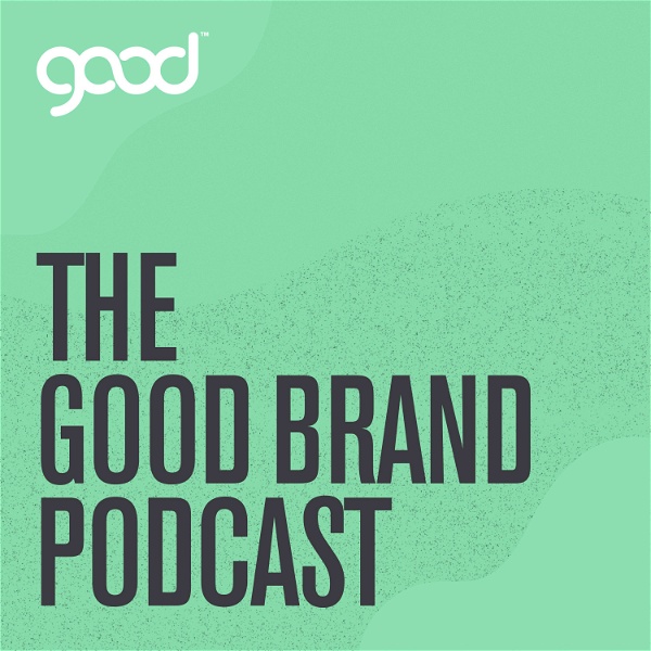 Artwork for The Good Brand Podcast