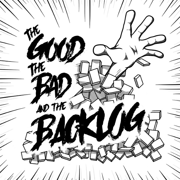 Artwork for The Good, the Bad, and the Backlog