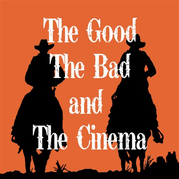 Artwork for The Good, The Bad and The Cinema