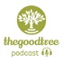The Good Tree Podcast