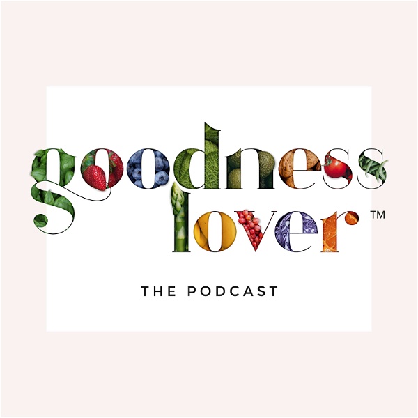 Artwork for The Goodness Lover Podcast
