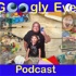 The Googly Eyes Podcast