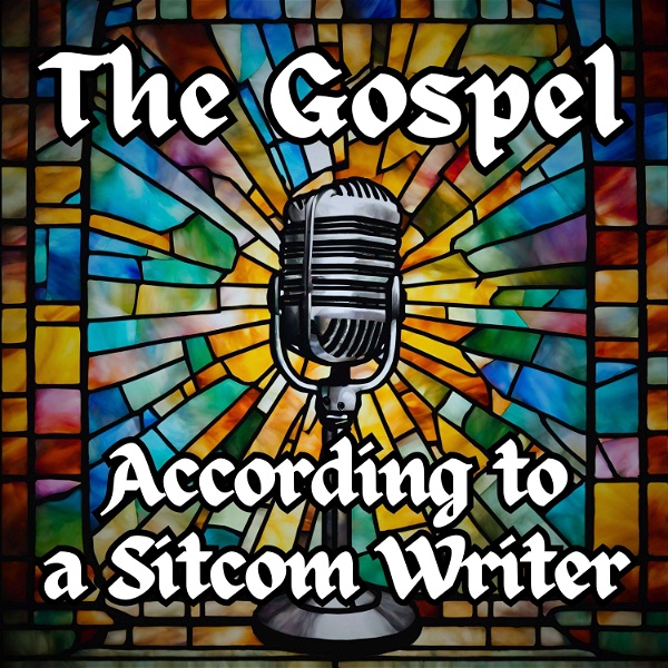Artwork for The Gospel According to a Sitcom Writer