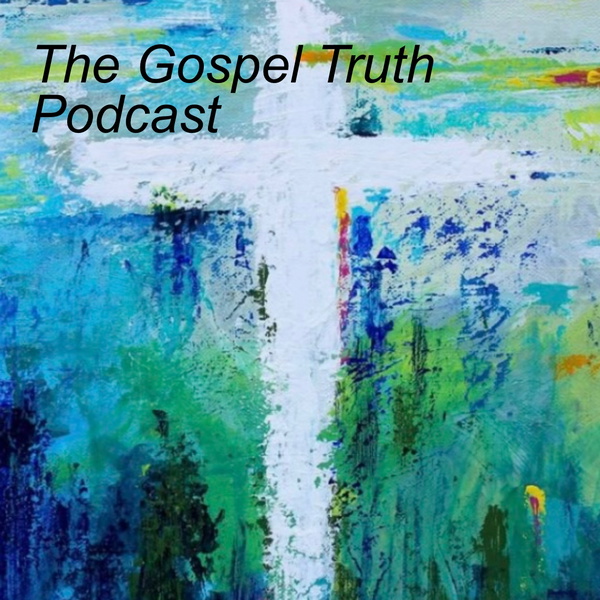 Artwork for The Gospel Truth Podcast