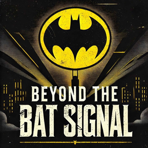 Artwork for Beyond the Bat Signal