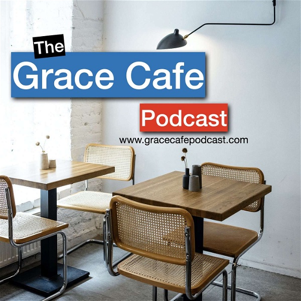 Artwork for The Grace Cafe Podcast