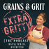 The Grains & Grit Extra Gritty Podcast